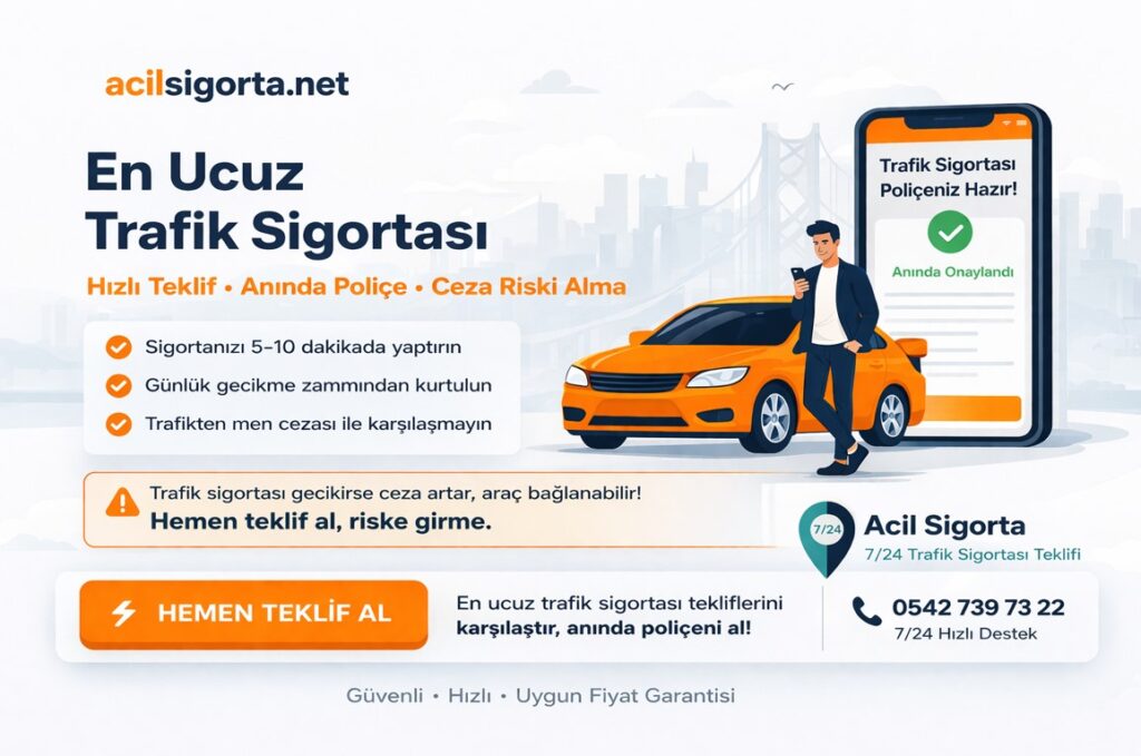 En ucuz trafik sigortası hızlı teklif anında poliçe acilsigorta.net