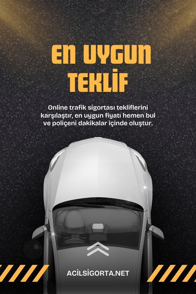 acil sigorta trafik sigortası online teklif en uygun fiyat