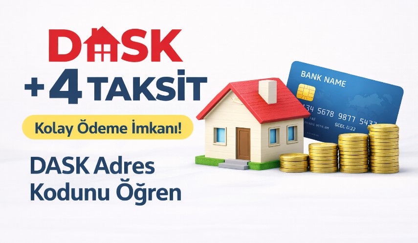 dask adres kodunu öğren ve 4 taksitli deprem sigortası teklifi
