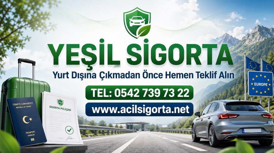 Yeşil sigorta sınır kapılarında istenen zorunlu araç sigortası poliçesi