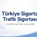 Türkiye Sigorta trafik sigortası hızlı teklif